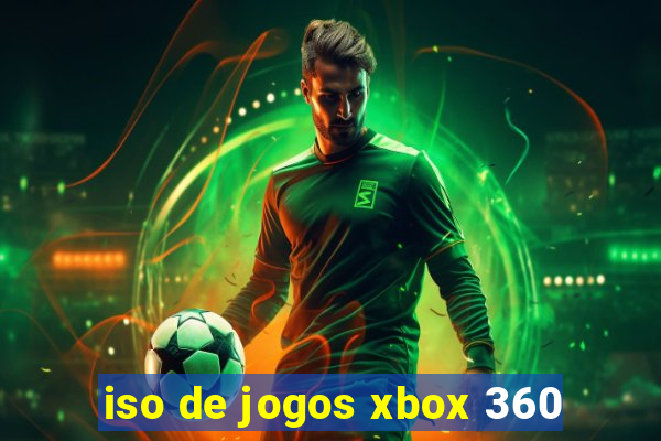 iso de jogos xbox 360